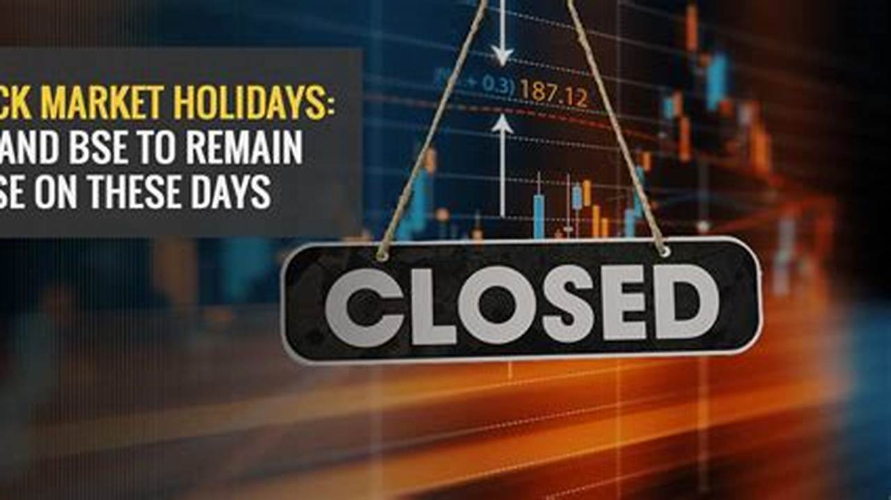 The Bse And Nse And Other Exchanges Will Remain Closed For Six Days In The Remaining Days In The Month Of March., 2024
