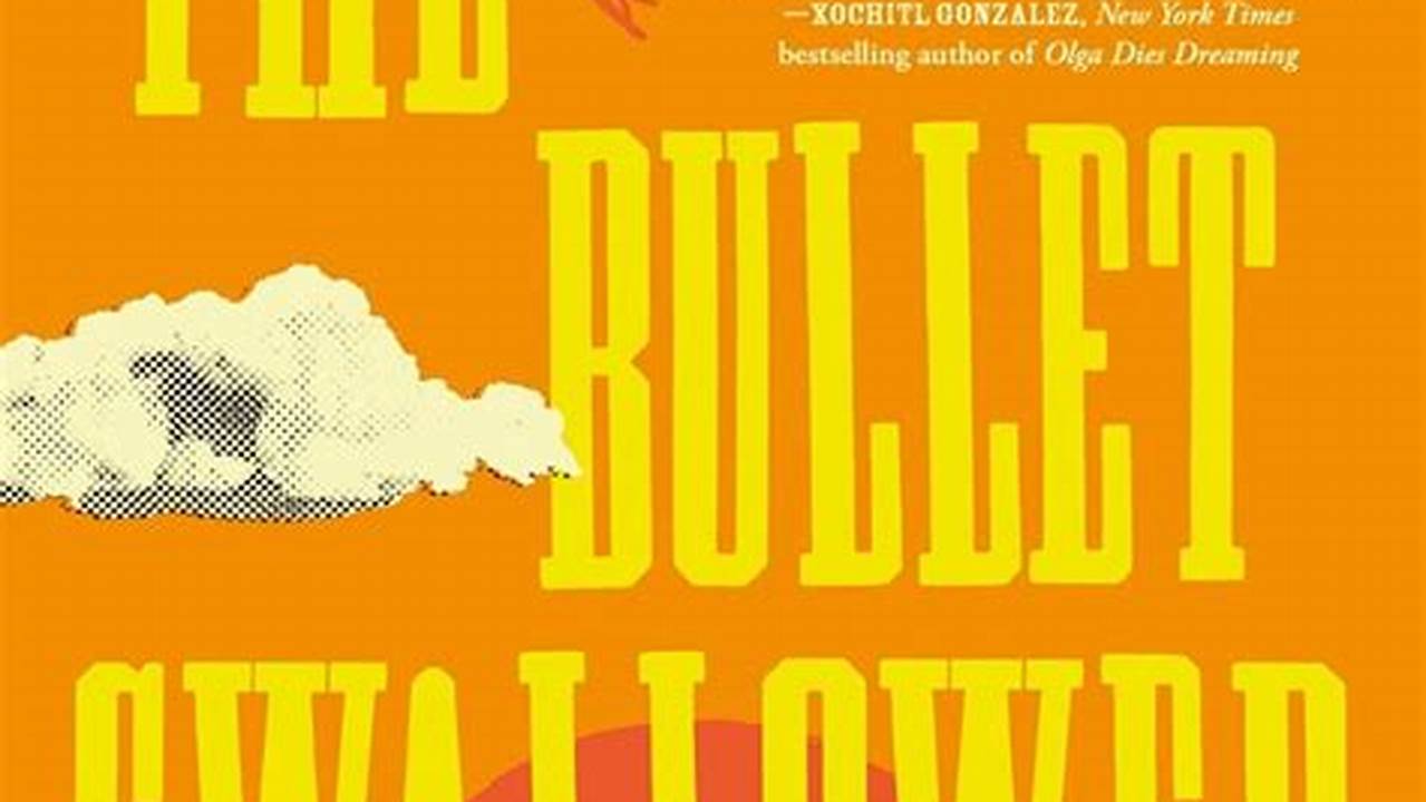 The Bullet Swallower, By Elizabeth Gonzalez James., 2024