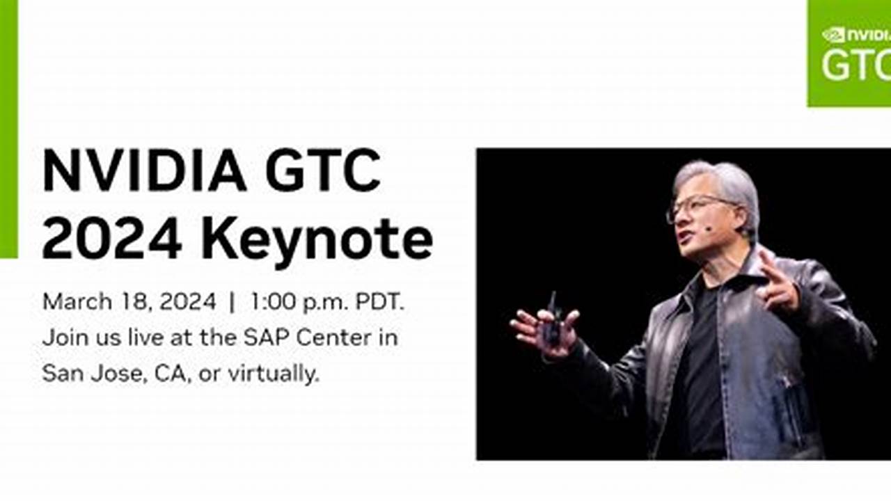 The Date For The Nvidia Gtc 2024 Keynote Has Been Officially Set For March 18, 2024.On This Date, Nvidia Will Commence Its Annual Flagship Gtc., 2024