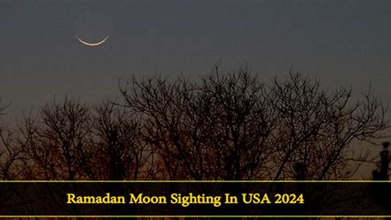 The Exact Beginning And Ending Dates Of Ramadan Are Determined By The Sighting Of The Crescent Moon., 2024