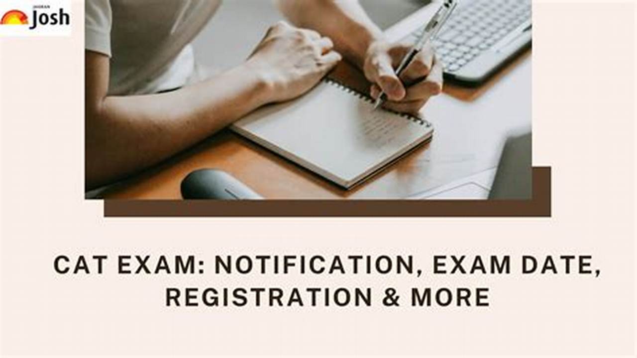 The Exam Date Will Be Formally Announced In The Cat 2024 Notification On The Official Cat Website., 2024