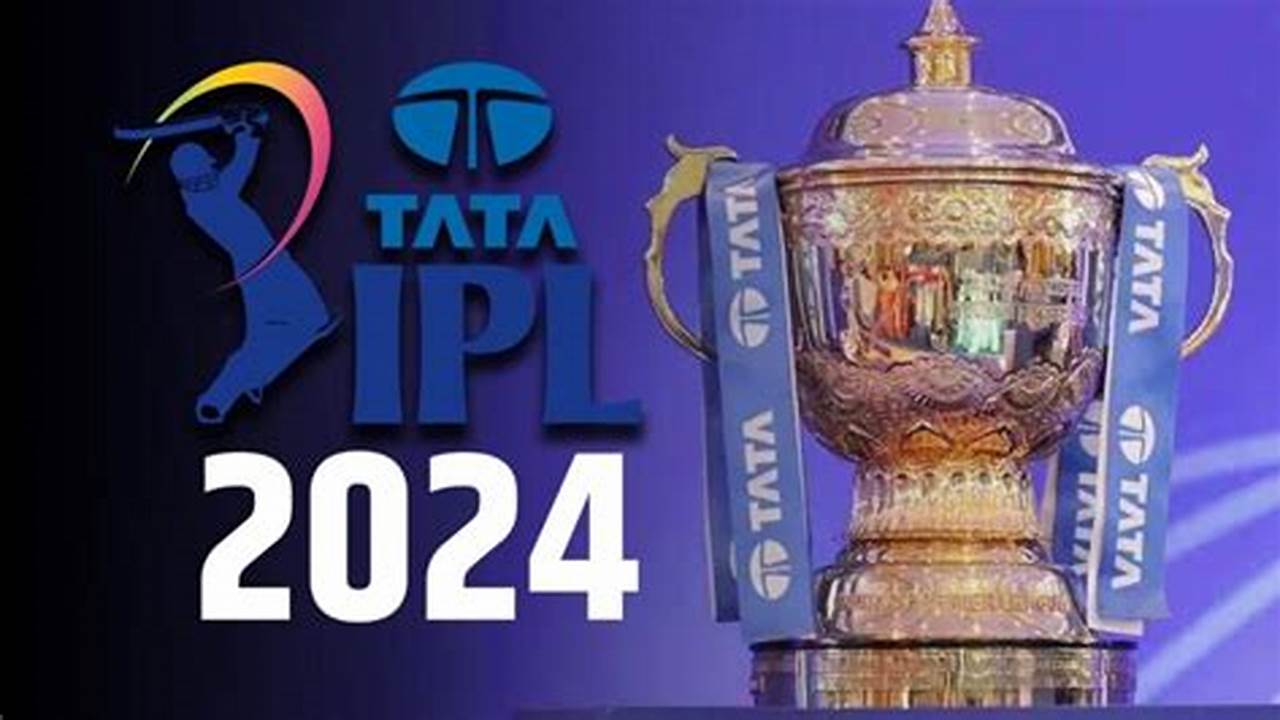 The Final Of Ipl 2024 Is Expected To Be Held On May 26., 2024