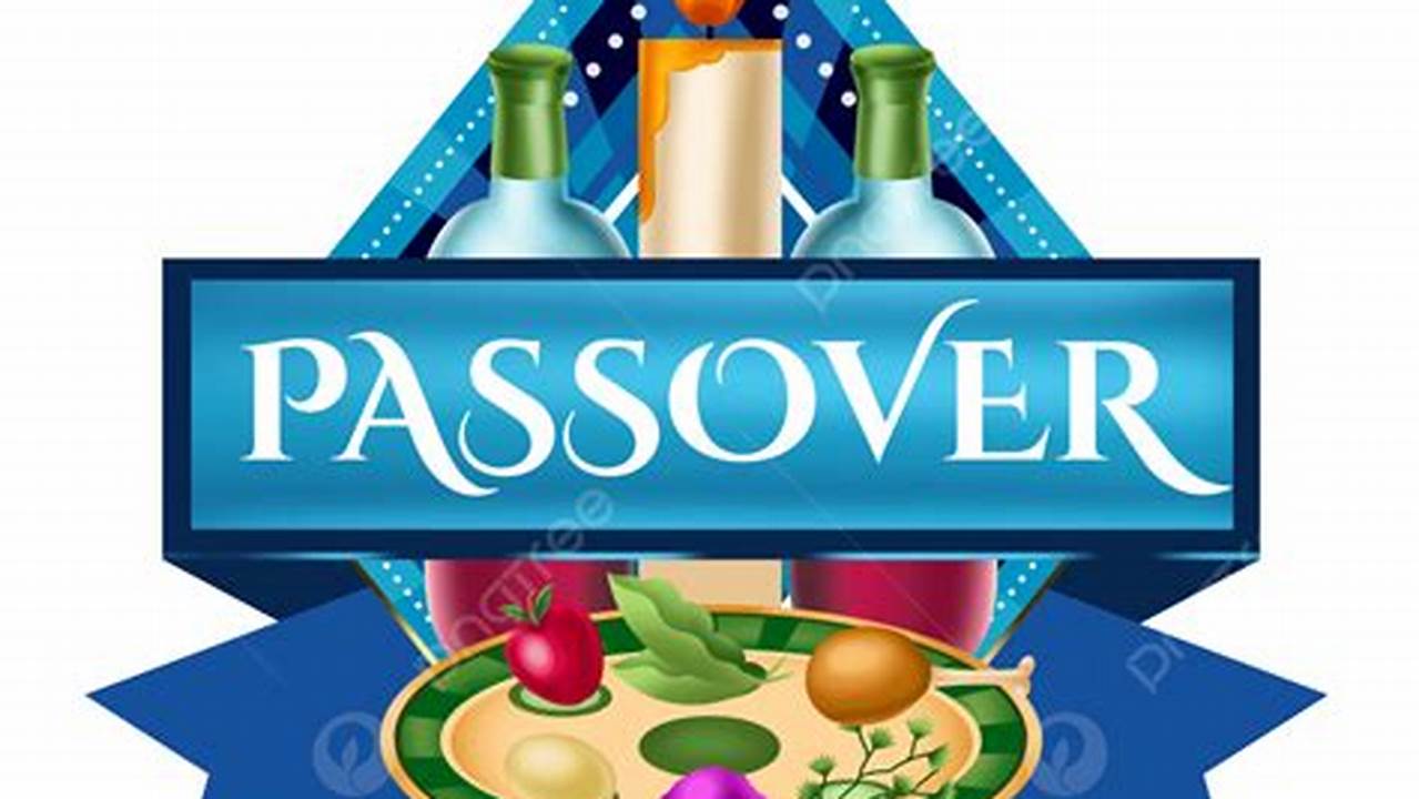 The First Night Of Passover Is April 22., 2024