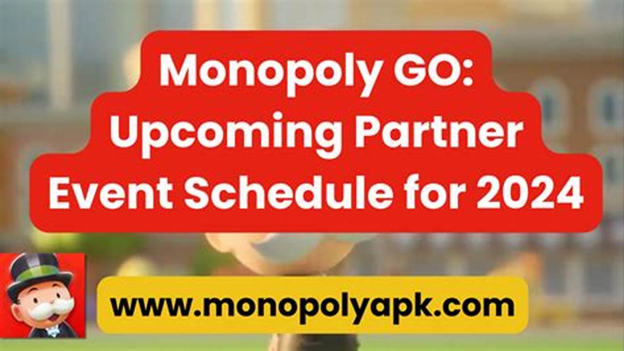 The Following Is The Upcoming Schedule For Monopoly Go In February 2024, 2024
