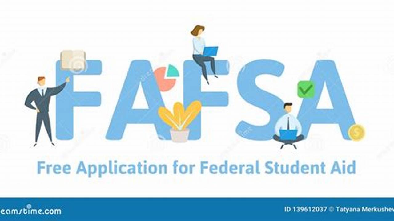 The Free Application For Federal Student Aid (Fafsa) Is The First Step In The Financial Aid Process., 2024