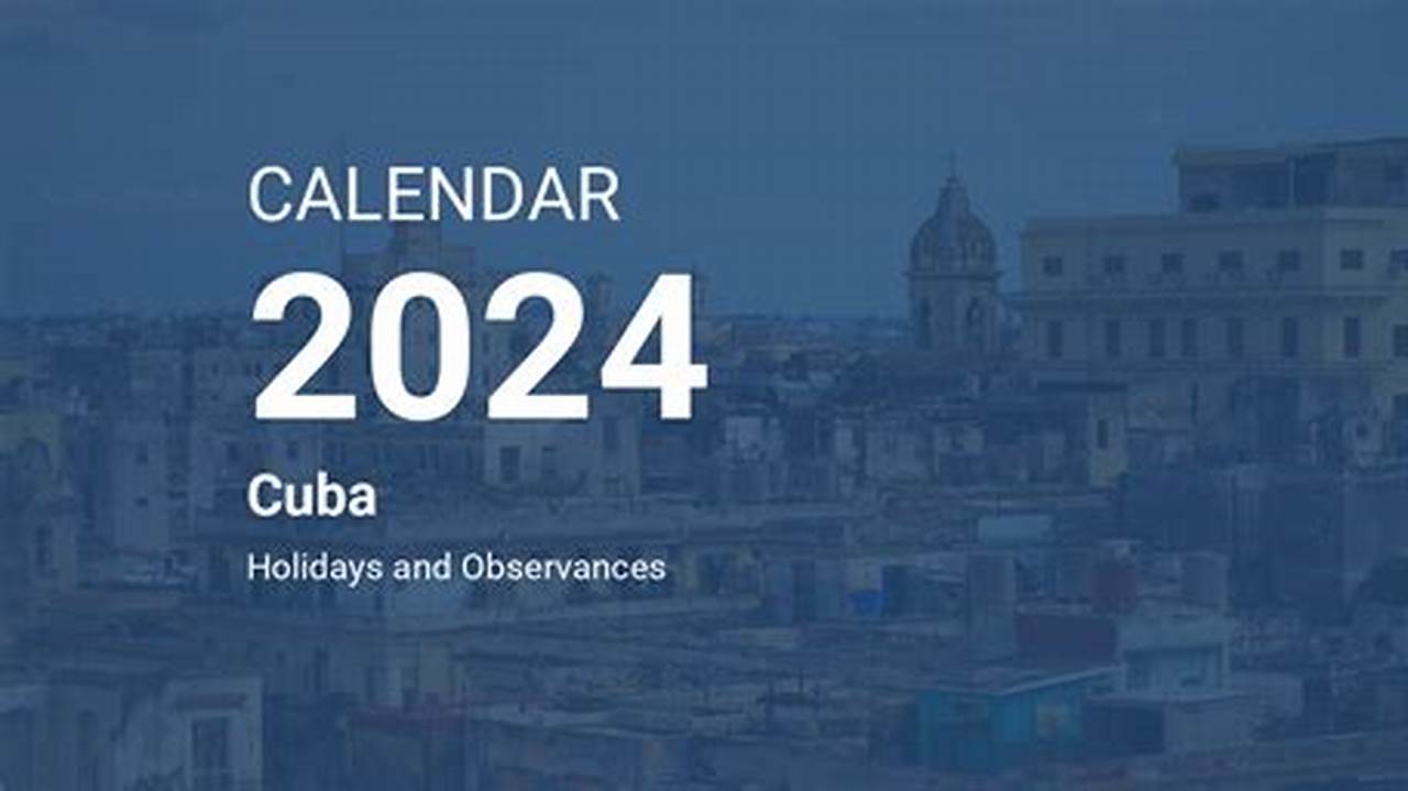 The Free Yearly Calendar Features The List Of Holidays In Cuba For The Year 2024., 2024