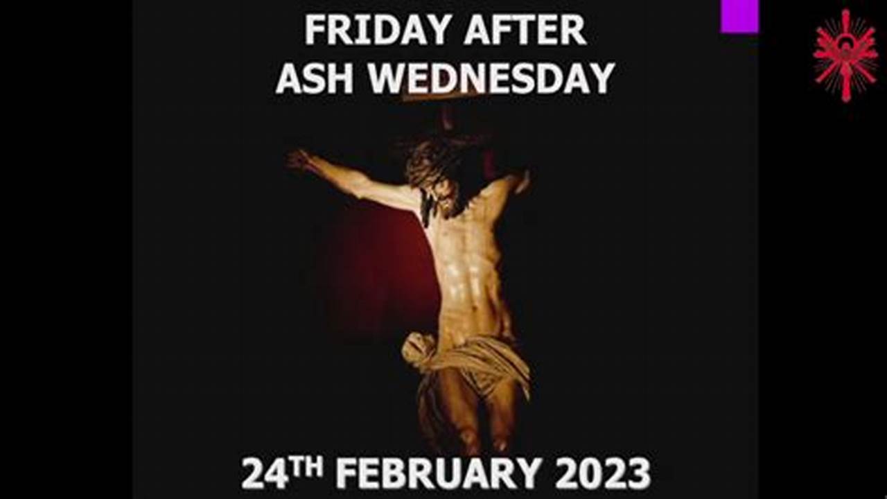 The Friday After Ash Wednesday., 2024