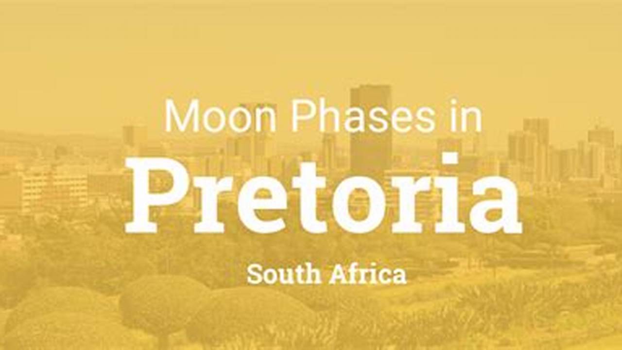 The Full Moon 2024 For Pretoria, Gauteng, South Africa And The Next Full Moon Including Exact Date And Local Times Are Listed Below., 2024