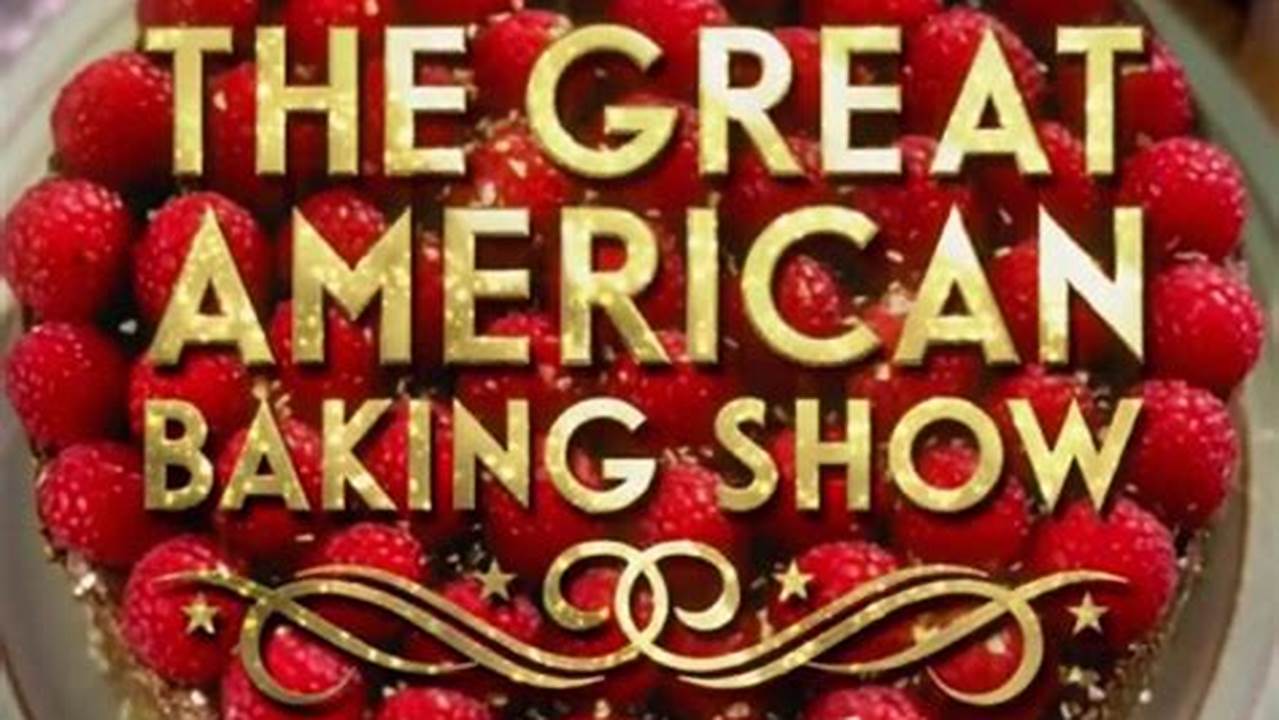 The Great American Baking Show Is An American Cooking Competition Television Series And An Adaptation Of The Great British Bake Off (Which Is Aired In The United States., 2024