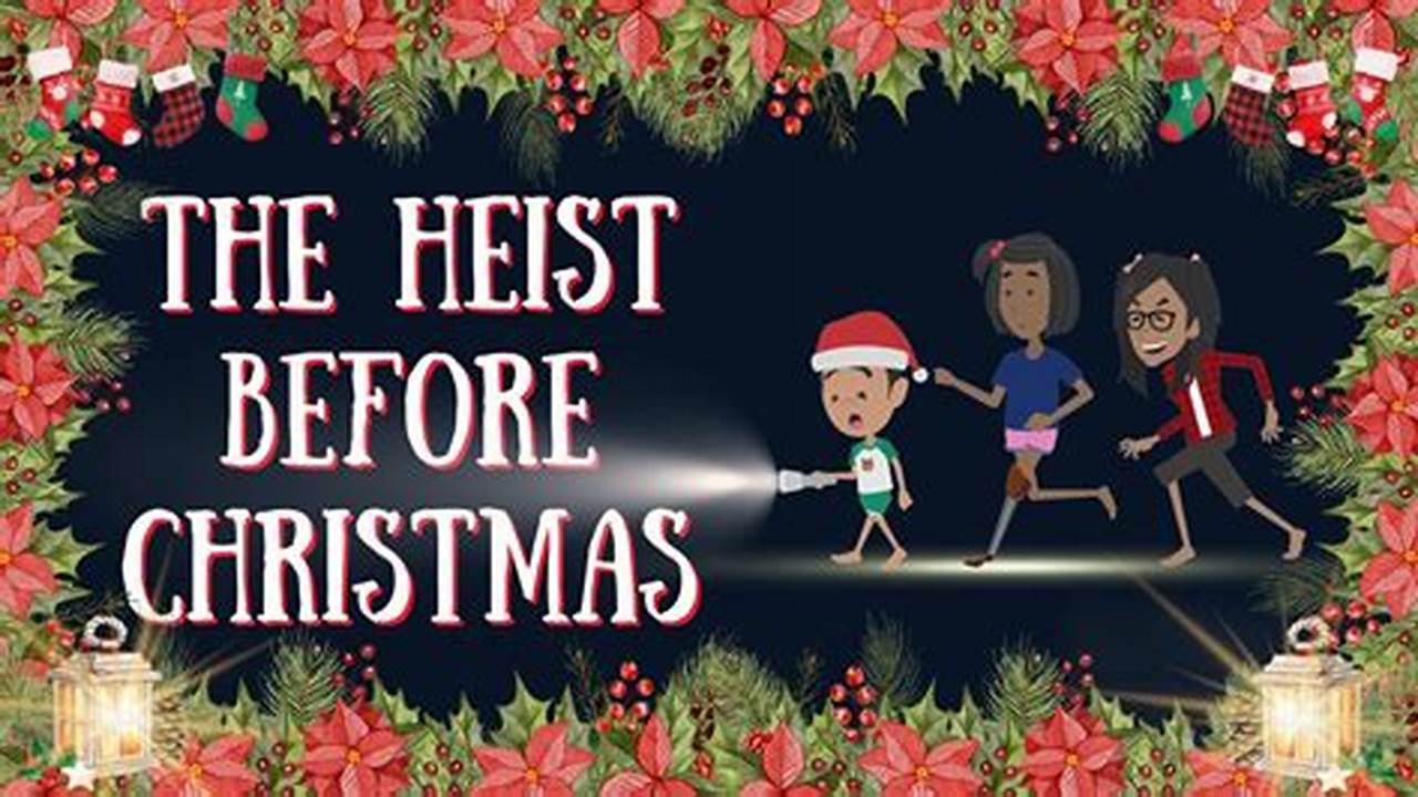 The Heist Before Christmas 2024