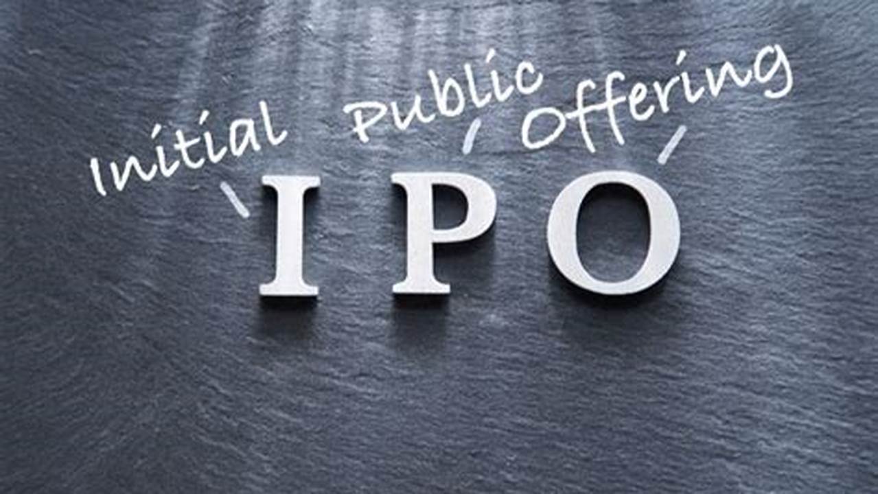 The Latest Information On Initial Public Offerings (Ipos), Including Latest Ipos, Expected Ipos, Recent Filings, And Ipo., 2024