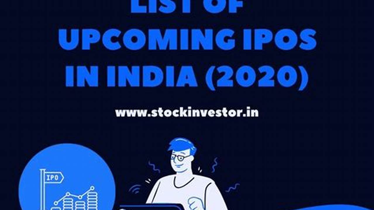 The List Of Upcoming Initial Public Offerings (Ipos) In India For 2024 Is Shown Below., 2024