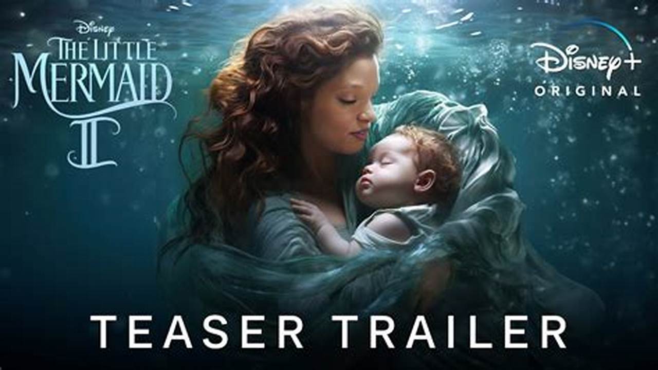 The Little Mermaid 2024 Trailer Release Date