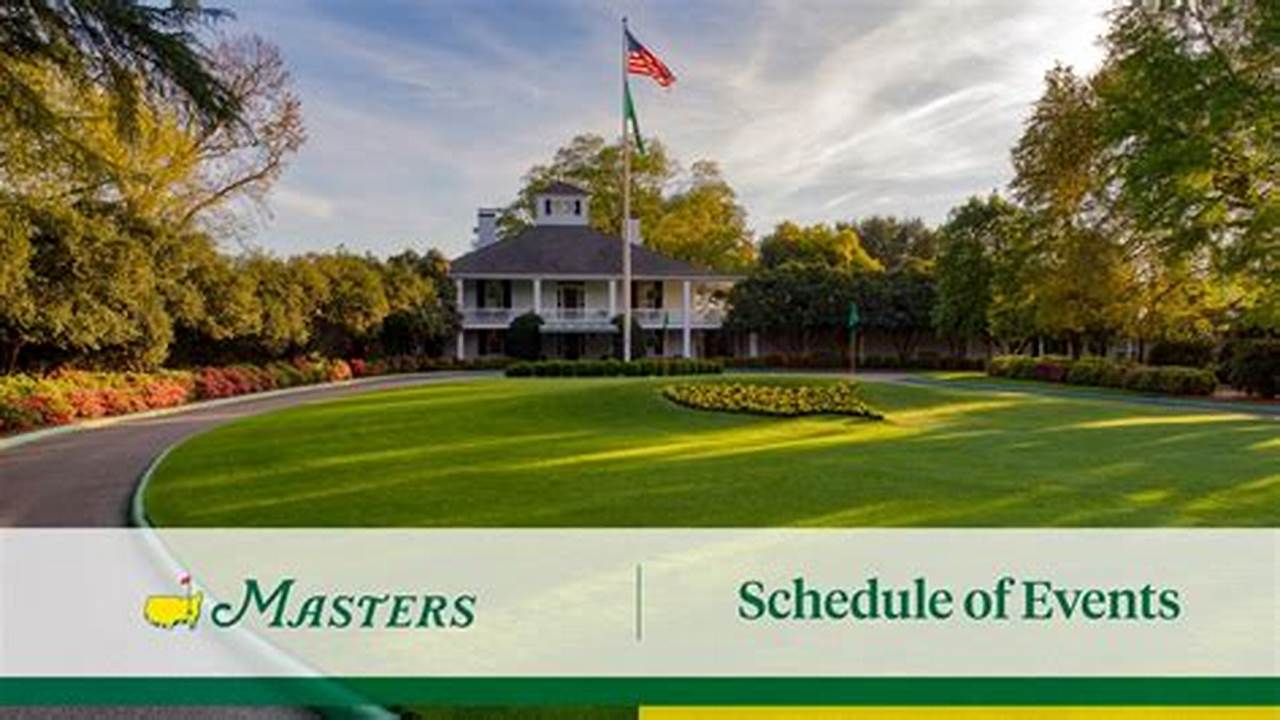 The Masters 2024 Schedule
