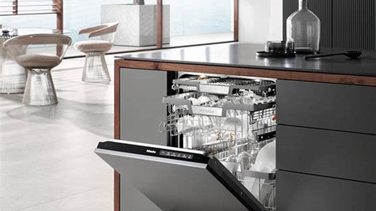 The Miele Is The Best Dishwasher Around., 2024