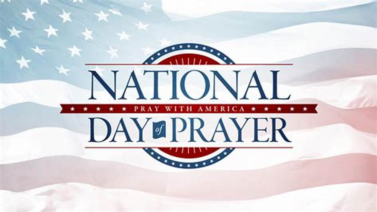 The National Day Of Prayer 2024