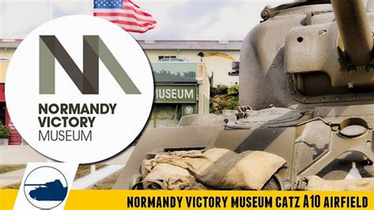 The Normandy Victory Museum Is Preparing A Rich Program For Visitors., 2024