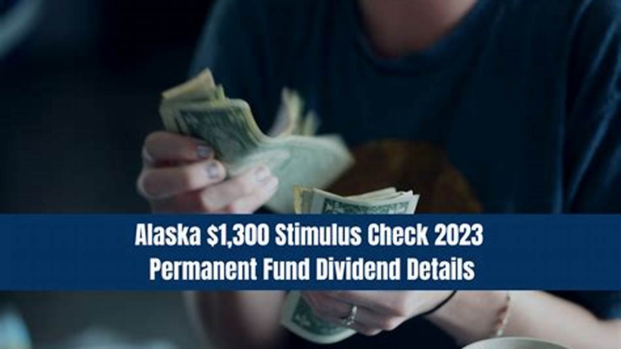 The Permanent Fund Dividend (Pfd) Has Confirmed The Direct Payment Of A $1,312 Stimulus Check For Alaska Residents This Thursday, March 21St., 2024