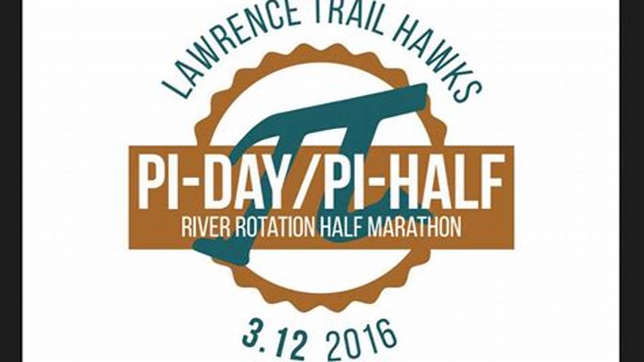 The Pi Day River Rotation Half Marathon In Lawrence, Kansas On 11 March, 2023 Is A Unique And Exciting Running Event That Takes Runners Through The Scenic Kaw Valley., 2024