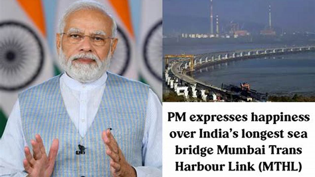 The Prime Minister, Shri Narendra Modi Expressed His Happiness Over India’s Longest Sea Bridge Mumbai Trans Harbour Link., Images
