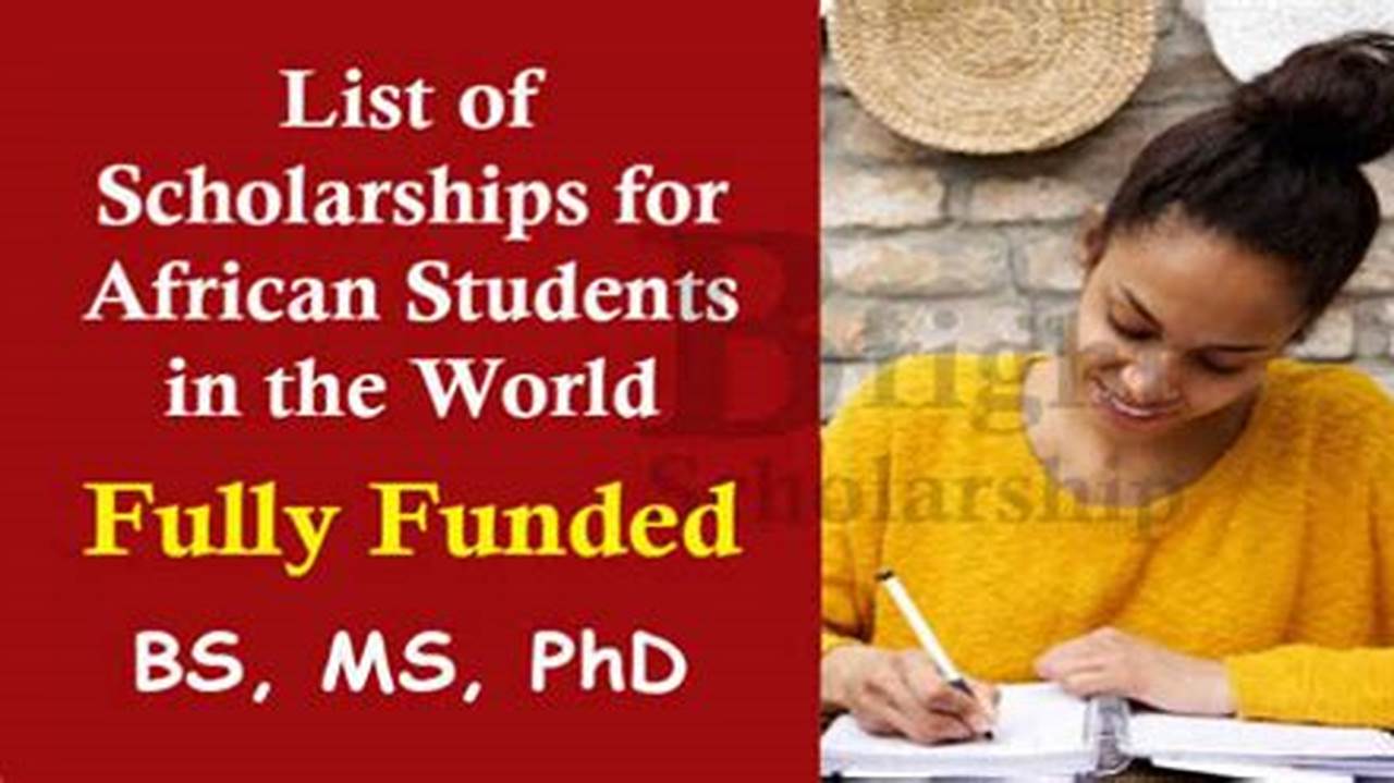 The Scholarships Are Fully Funded By The African Union., 2024