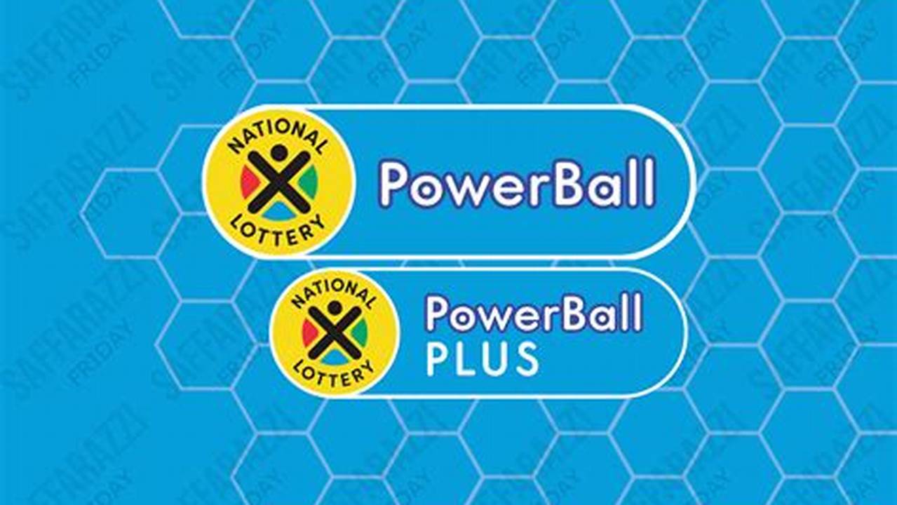 The South Africa Powerball And Powerball Plus Results For The Draw That Took Place On Friday 12 January 2024 At 21.00 Are Displayed Below., 2024