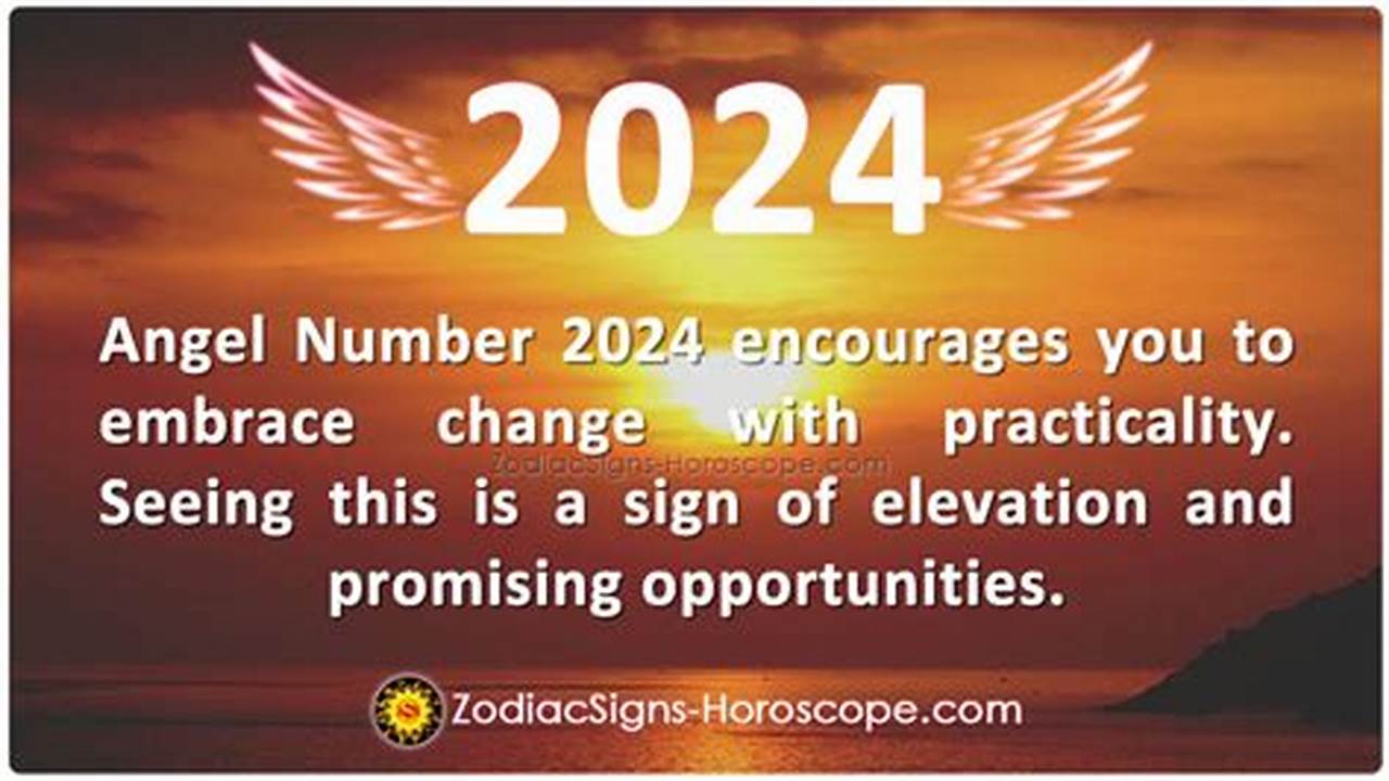 The Spiritual Meaning For Each Core, Casual And Effectual Number Of Angel Number 2024 Signifies The Following, 2024
