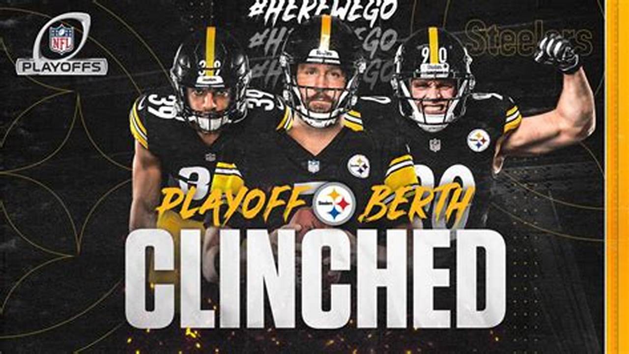 The Steelers Clinched A Playoff Berth., 2024