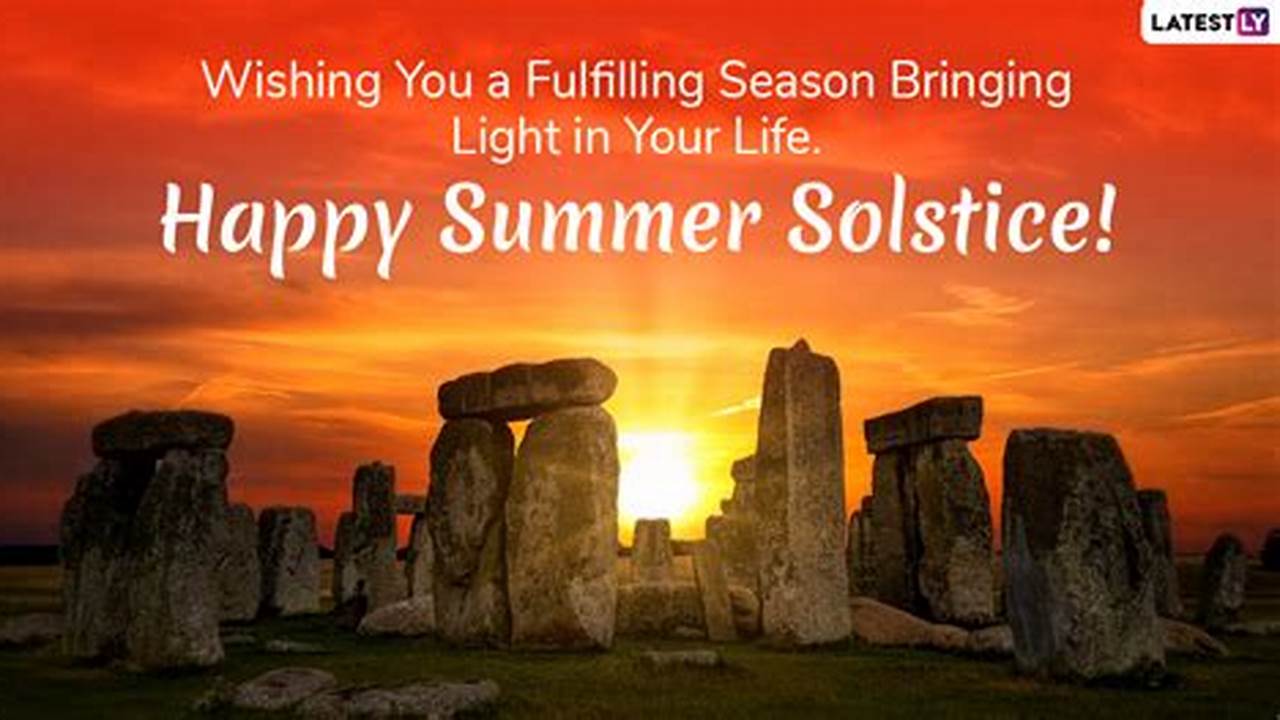 The Summer Solstice, Popularly Known As The First., 2024