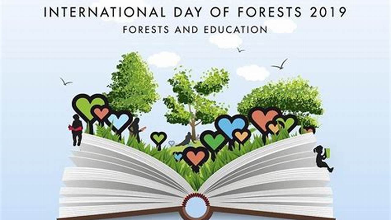 The United Nations General Assembly Proclaimed 21 March The International Day Of Forests (Idf) In 2012., 2024