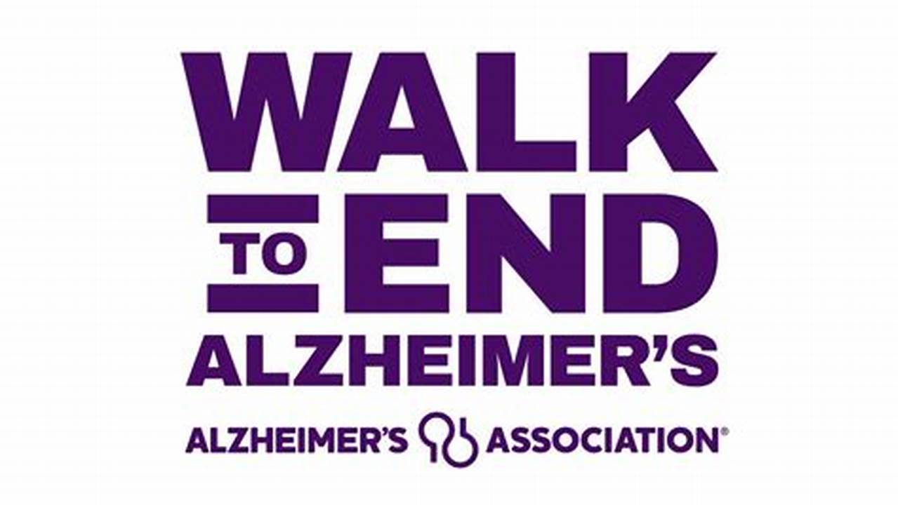 The Walk To End Alzheimer&#039;s Is The World&#039;s Largest Event To Fight Alzheimer&#039;s., 2024