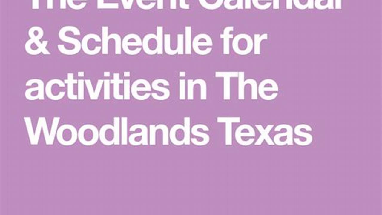 The Woodlands Events Calendar