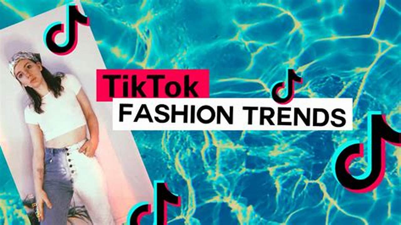 These Are The Predicted 2024 Fashion Trends, According To Tiktok., 2024