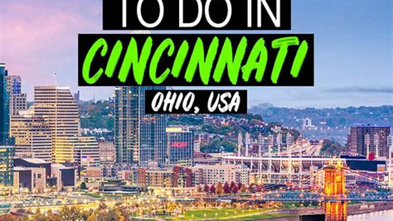 Things To Do In Cincinnati In July 2024