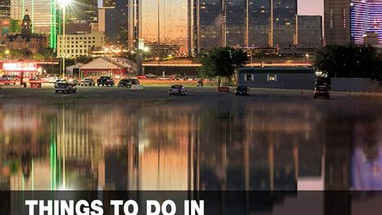 Things To Do In Dallas In March 2024