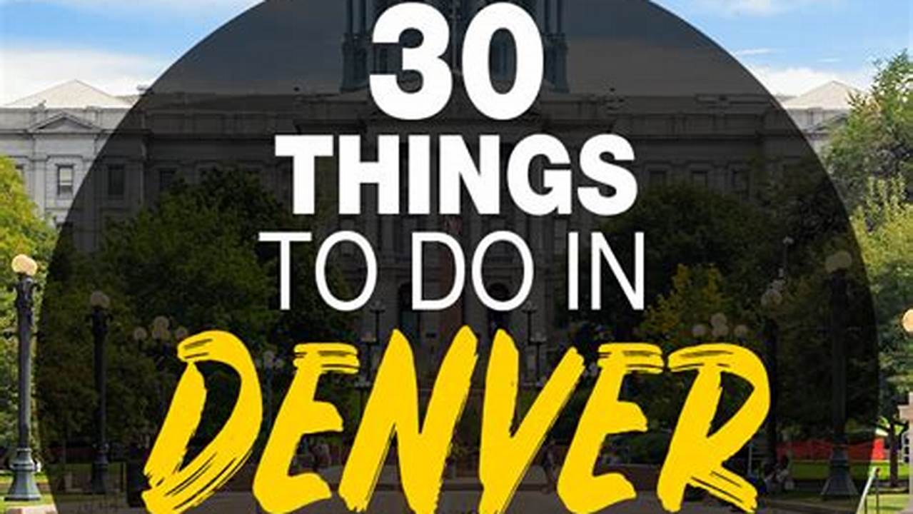 Things To Do In Denver In April 2024