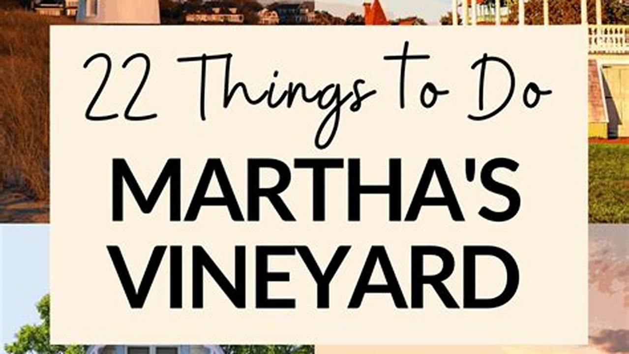 Things To Do In Martha'S Vineyard In August 2024