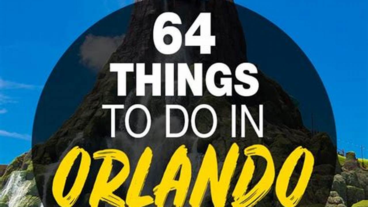 Things To Do In Orlando July 2024