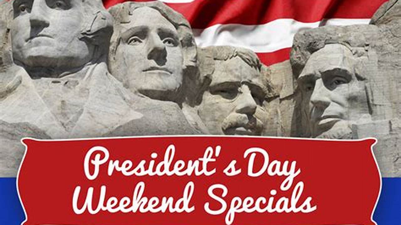 Things To Do Presidents Day Weekend 2024