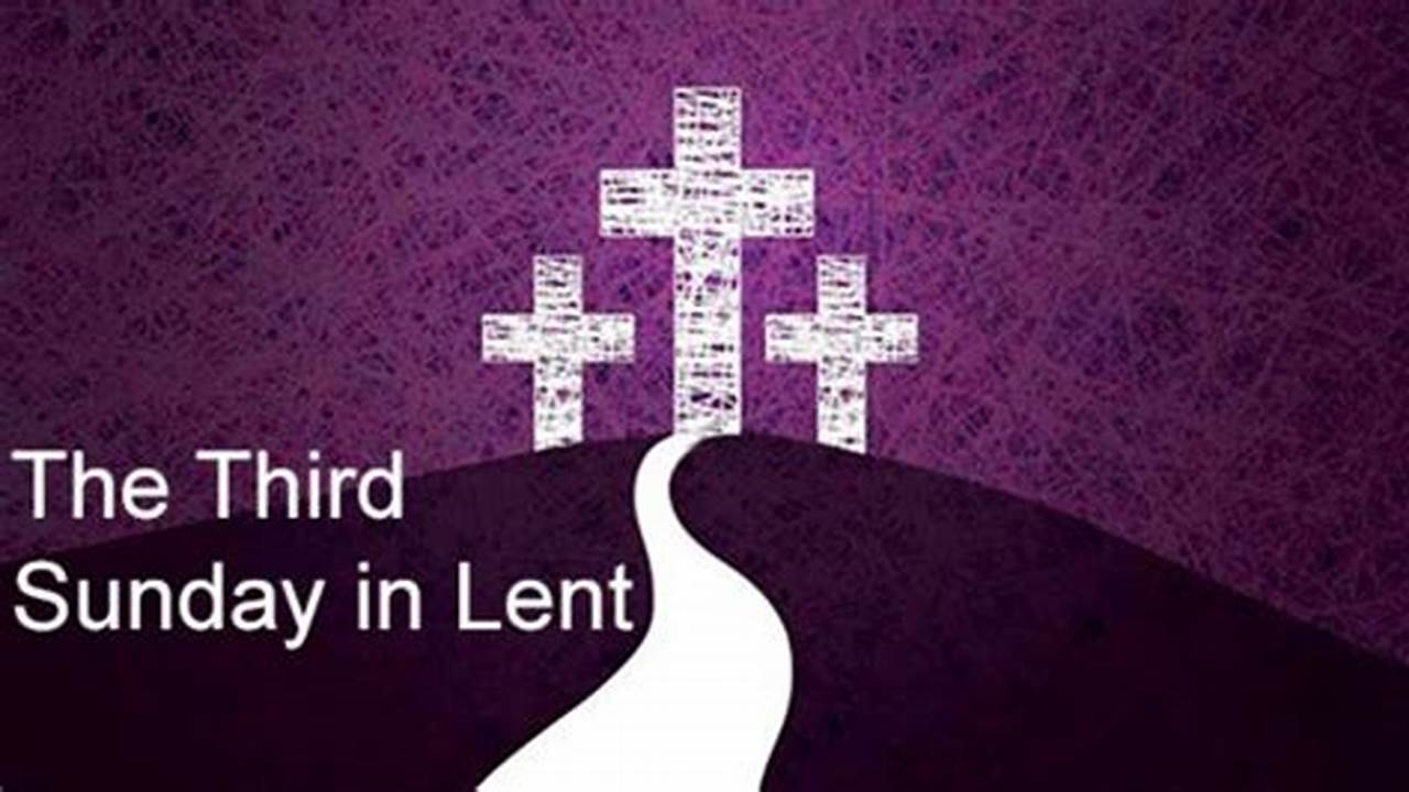 Third Sunday In Lent 2024