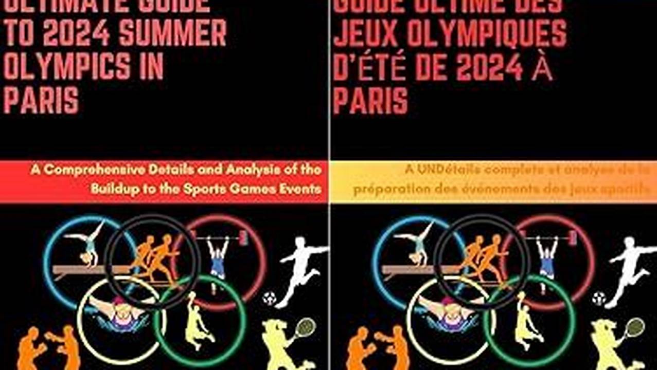 This Book Takеs You On An Advеnturе Through Thе History Of Thе 2024 Summеr Olympics, Uncovеring Dеtails About Thе Host Country, Vibrant Francе, And Its Iconic City, Paris., 2024