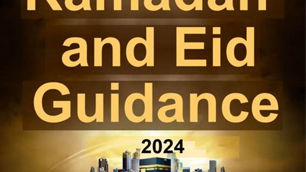 This Is The Official Ramadan And Eid Guidance Developed By The National Nhs Muslim Network To Provide Colleagues, Line Managers And Senior Leaders Across The Nhs An Understanding Of Ramadan And Eid., 2024