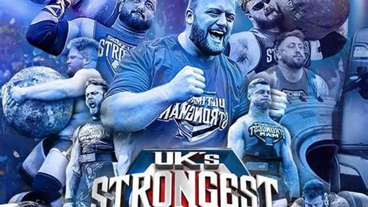 Tickets For Uk’s Strongest Man, Taking Place On 8Th And 9Th June At The Vindico Arena, Cardiff, Go On Sale On Friday 27Th October At 6Pm., 2024