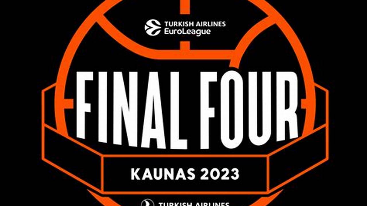 Tickets To The 2023 Turkish Airlines Euroleague Final Four In Kaunas, Lithuania, Will Be Available To The Public On January 17 Through Www.f4Tickets.com., 2024