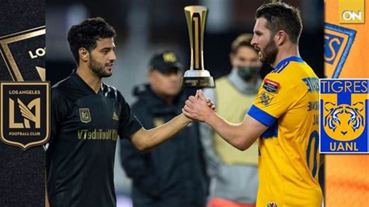 Tigres Vs Lafc Final 2024