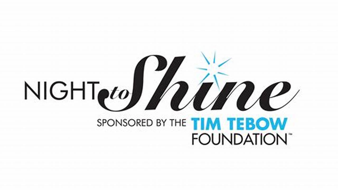 Tim Tebow Night To Shine 2024 Registration