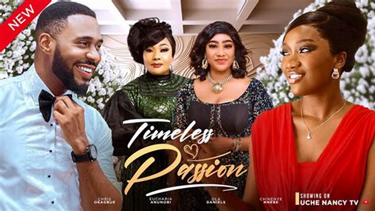 Timeless Passion (New Movie) Chris Okagbue, Chinenye Nnebe 2024 Nollywood Romantic Moviesubscribe Now., 2024