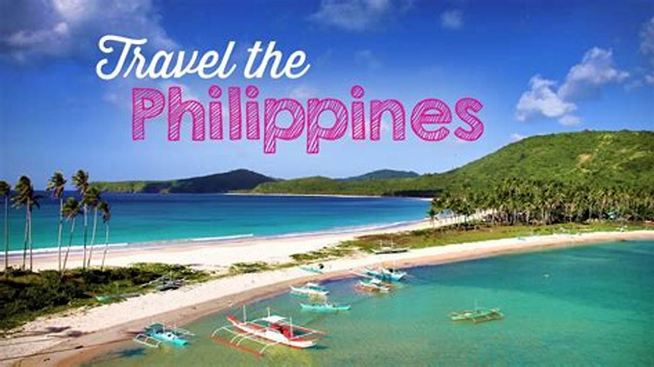 Tips For Traveling To The Philippines In 2024
