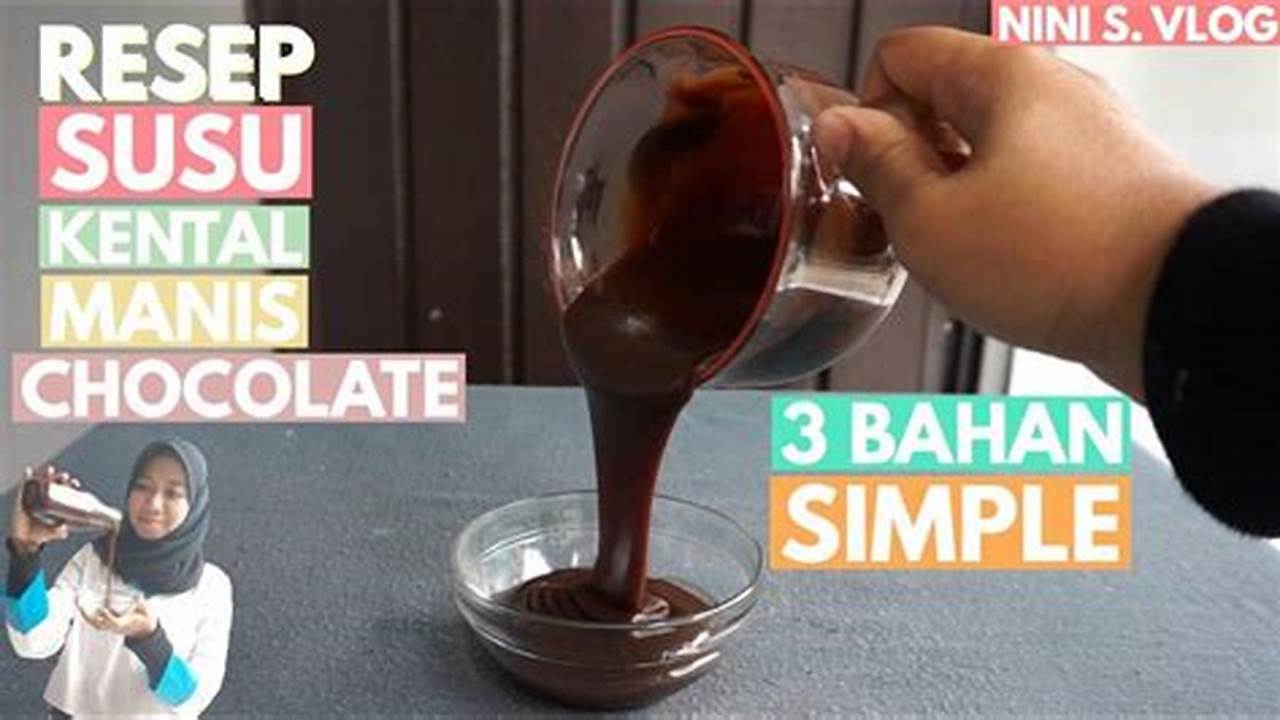 Tips Membuat Susu Coklat Kental Manis Yang Sempurna, Resep7-10k