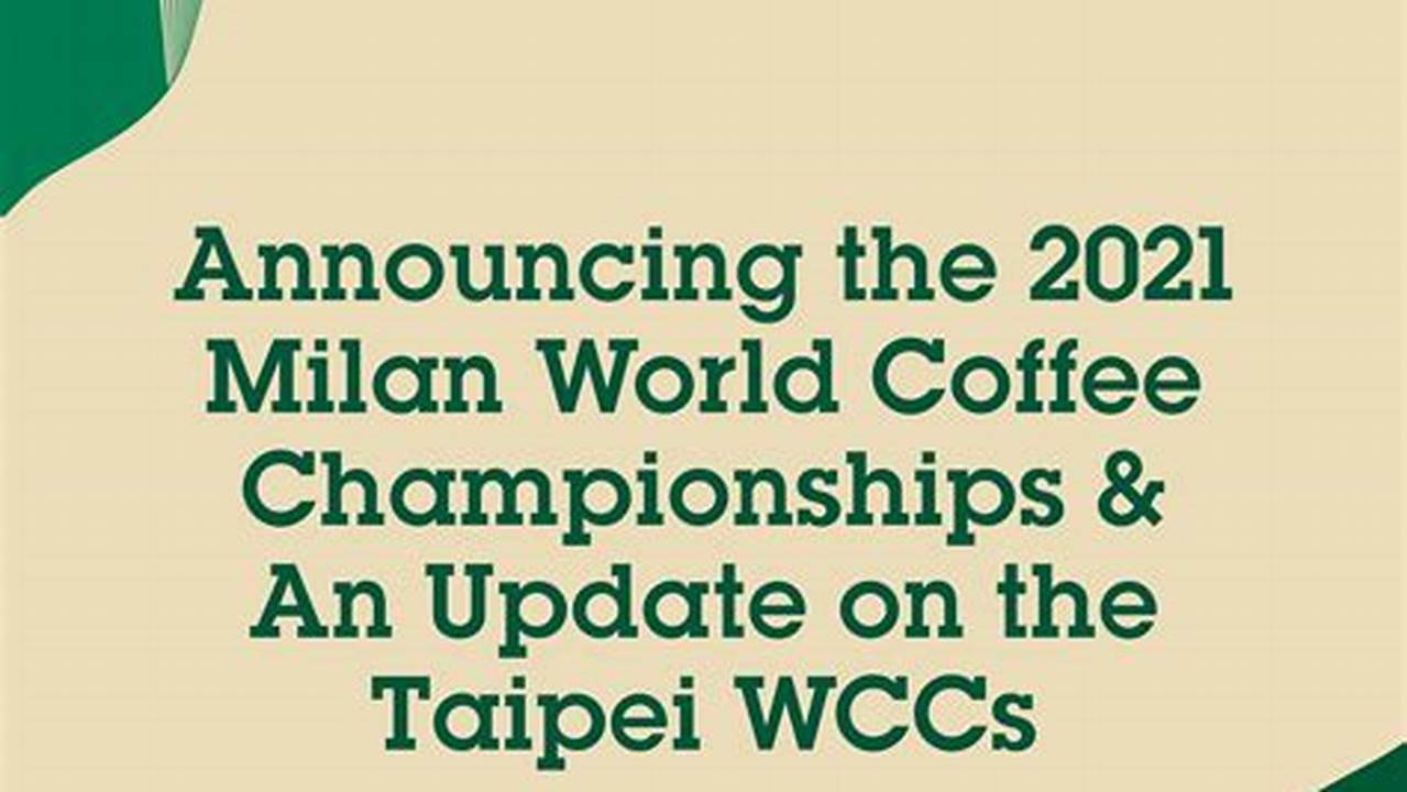 Today, The Specialty Coffee Association Is Announcing Two Updates For The 2024 World Coffee Championships Season—The Release Of Rules &amp;Amp; Regulations For The World Brewers Cup And World Cup Tasters Championship, And That The Cezve/Ibrik Championship Will Take Place At World Of Coffee Copenhagen In June., 2024